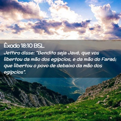 Picture 02 - Êxodo 18:10 BSL - Jethro disse: “Bendito seja Javé, que vos - Bible Verse Picture