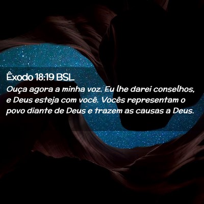 Picture 02 - Êxodo 18:19 BSL - Ouça agora a minha voz. Eu lhe darei conselhos, - Bible Verse Picture