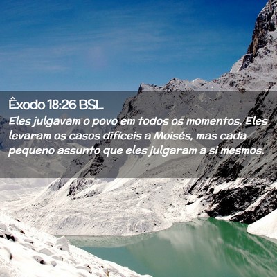 Picture 02 - Êxodo 18:26 BSL - Eles julgavam o povo em todos os momentos. Eles - Bible Verse Picture