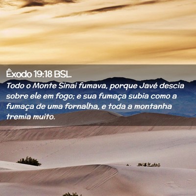 Picture 02 - Êxodo 19:18 BSL - Todo o Monte Sinai fumava, porque Javé descia - Bible Verse Picture