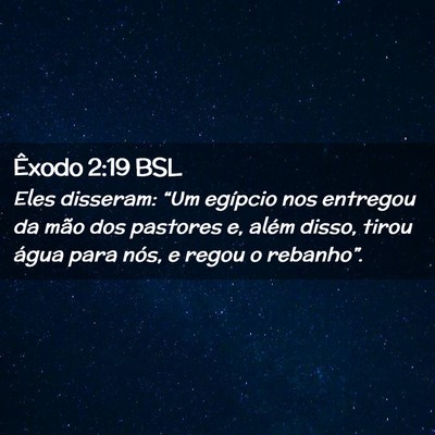 Picture 02 - Êxodo 2:19 BSL - Eles disseram: “Um egípcio nos entregou da - Bible Verse Picture