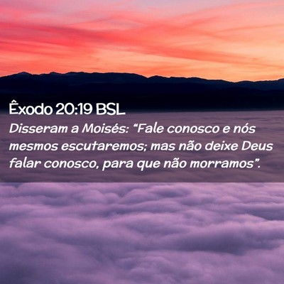 Picture 02 - Êxodo 20:19 BSL - Disseram a Moisés: “Fale conosco e nós mesmos - Bible Verse Picture