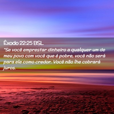 Picture 02 - Êxodo 22:25 BSL - “Se você emprestar dinheiro a qualquer um de - Bible Verse Picture