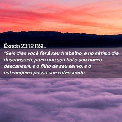 Picture 02 - Êxodo 23:12 BSL - “Seis dias você fará seu trabalho, e no - Bible Verse Picture