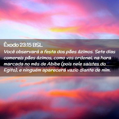 Picture 02 - Êxodo 23:15 BSL - Você observará a festa dos pães ázimos. Sete - Bible Verse Picture