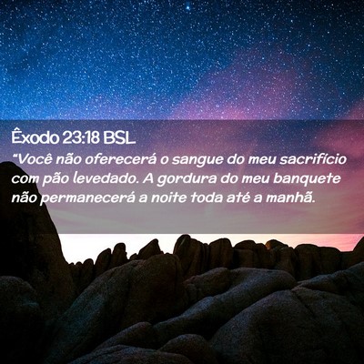 Picture 02 - Êxodo 23:18 BSL - “Você não oferecerá o sangue do meu - Bible Verse Picture