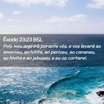 Picture 02 - Êxodo 23:23 BSL - Pois meu anjo irá perante vós, e vos levará ao - Bible Verse Picture
