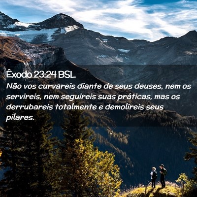 Picture 02 - Êxodo 23:24 BSL - Não vos curvareis diante de seus deuses, nem os - Bible Verse Picture
