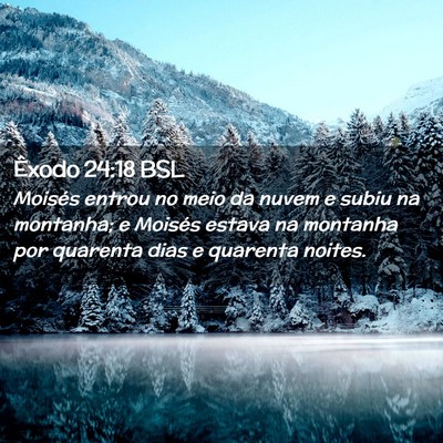 Picture 02 - Êxodo 24:18 BSL - Moisés entrou no meio da nuvem e subiu na - Bible Verse Picture