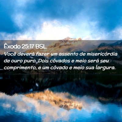 Picture 02 - Êxodo 25:17 BSL - Você deverá fazer um assento de misericórdia - Bible Verse Picture