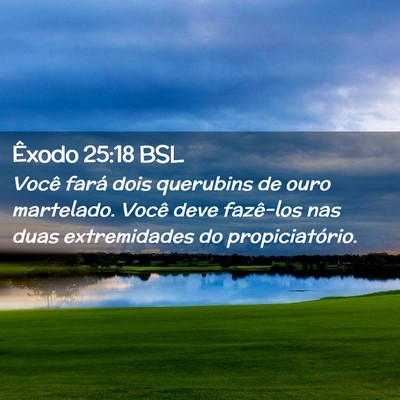 Picture 02 - Êxodo 25:18 BSL - Você fará dois querubins de ouro martelado. - Bible Verse Picture