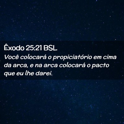 Picture 02 - Êxodo 25:21 BSL - Você colocará o propiciatório em cima da arca, - Bible Verse Picture