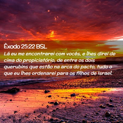 Picture 02 - Êxodo 25:22 BSL - Lá eu me encontrarei com vocês, e lhes direi de - Bible Verse Picture