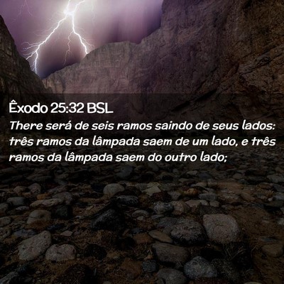 Picture 02 - Êxodo 25:32 BSL - There será de seis ramos saindo de seus lados: - Bible Verse Picture