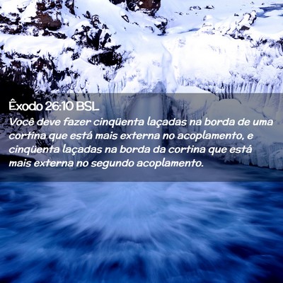 Picture 02 - Êxodo 26:10 BSL - Você deve fazer cinqüenta laçadas na borda de - Bible Verse Picture