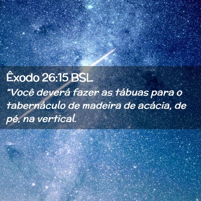 Picture 02 - Êxodo 26:15 BSL - “Você deverá fazer as tábuas para o - Bible Verse Picture