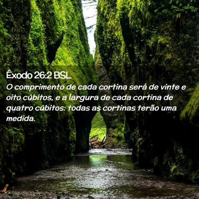 Picture 02 - Êxodo 26:2 BSL - O comprimento de cada cortina será de vinte e - Bible Verse Picture