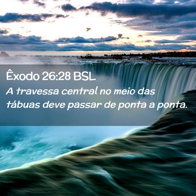 Picture 02 - Êxodo 26:28 BSL - A travessa central no meio das tábuas deve - Bible Verse Picture
