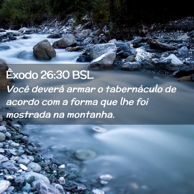 Picture 02 - Êxodo 26:30 BSL - Você deverá armar o tabernáculo de acordo com - Bible Verse Picture