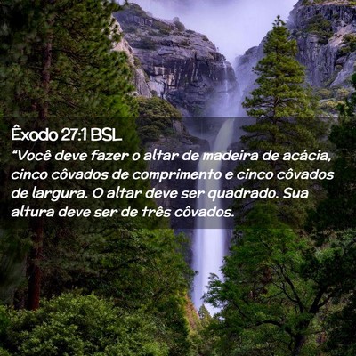 Picture 02 - Êxodo 27:1 BSL - “Você deve fazer o altar de madeira de - Bible Verse Picture