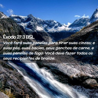 Picture 02 - Êxodo 27:3 BSL - Você fará suas panelas para tirar suas cinzas; - Bible Verse Picture