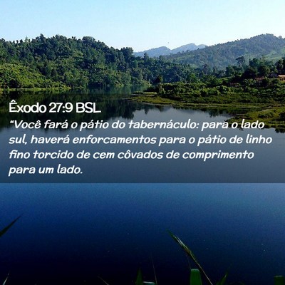 Picture 02 - Êxodo 27:9 BSL - “Você fará o pátio do tabernáculo: para o - Bible Verse Picture