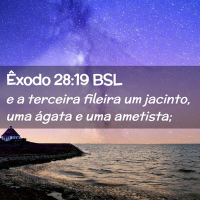 Picture 02 - Êxodo 28:19 BSL - e a terceira fileira um jacinto, uma ágata e uma - Bible Verse Picture