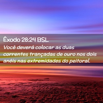 Picture 02 - Êxodo 28:24 BSL - Você deverá colocar as duas correntes - Bible Verse Picture