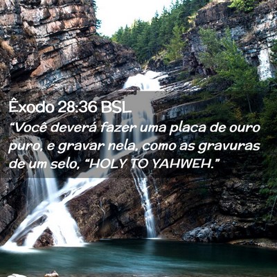 Picture 02 - Êxodo 28:36 BSL - “Você deverá fazer uma placa de ouro puro, e - Bible Verse Picture