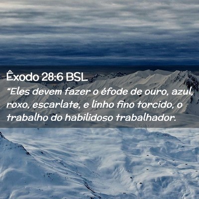 Picture 02 - Êxodo 28:6 BSL - “Eles devem fazer o éfode de ouro, azul, roxo, - Bible Verse Picture