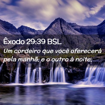 Picture 02 - Êxodo 29:39 BSL - Um cordeiro que você oferecerá pela manhã; e o - Bible Verse Picture