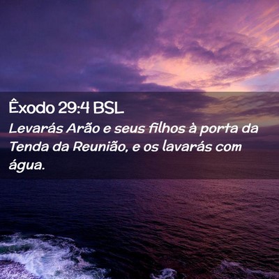 Picture 02 - Êxodo 29:4 BSL - Levarás Arão e seus filhos à porta da Tenda da - Bible Verse Picture