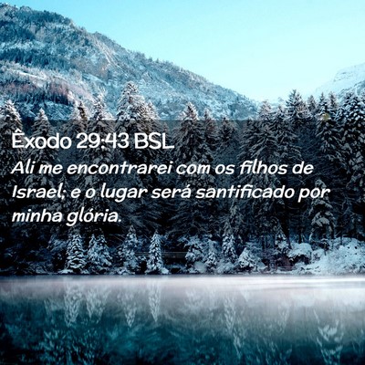 Picture 02 - Êxodo 29:43 BSL - Ali me encontrarei com os filhos de Israel; e o - Bible Verse Picture