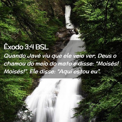Picture 02 - Êxodo 3:4 BSL - Quando Javé viu que ele veio ver, Deus o chamou - Bible Verse Picture