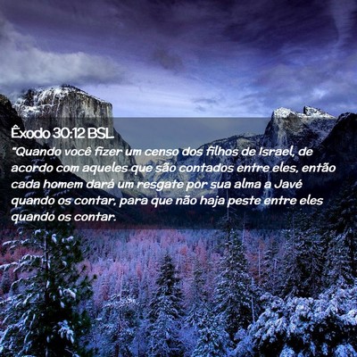 Picture 02 - Êxodo 30:12 BSL - “Quando você fizer um censo dos filhos de - Bible Verse Picture