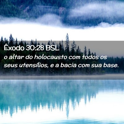 Picture 02 - Êxodo 30:28 BSL - o altar do holocausto com todos os seus - Bible Verse Picture