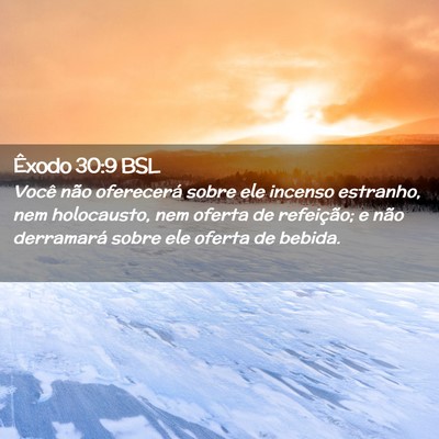 Picture 02 - Êxodo 30:9 BSL - Você não oferecerá sobre ele incenso estranho, - Bible Verse Picture