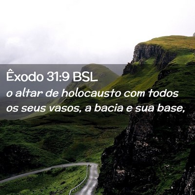 Picture 02 - Êxodo 31:9 BSL - o altar de holocausto com todos os seus vasos, a - Bible Verse Picture