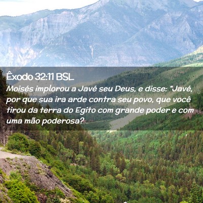 Picture 02 - Êxodo 32:11 BSL - Moisés implorou a Javé seu Deus, e disse: - Bible Verse Picture