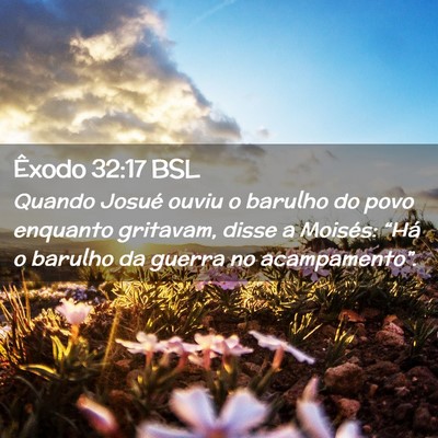 Picture 02 - Êxodo 32:17 BSL - Quando Josué ouviu o barulho do povo enquanto - Bible Verse Picture