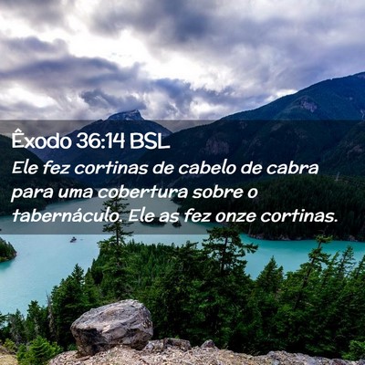Picture 02 - Êxodo 36:14 BSL - Ele fez cortinas de cabelo de cabra para uma - Bible Verse Picture