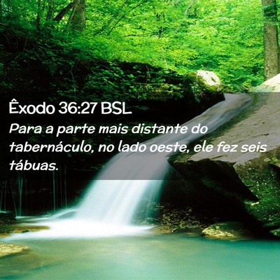 Picture 02 - Êxodo 36:27 BSL - Para a parte mais distante do tabernáculo, no - Bible Verse Picture