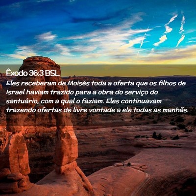 Picture 02 - Êxodo 36:3 BSL - Eles receberam de Moisés toda a oferta que os - Bible Verse Picture