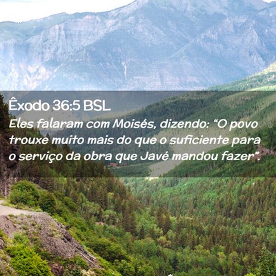 Picture 02 - Êxodo 36:5 BSL - Eles falaram com Moisés, dizendo: “O povo - Bible Verse Picture