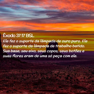 Picture 02 - Êxodo 37:17 BSL - Ele fez o suporte da lâmpada de ouro puro. Ele - Bible Verse Picture