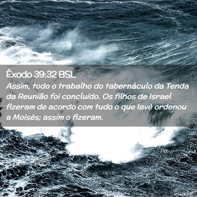 Picture 02 - Êxodo 39:32 BSL - Assim, todo o trabalho do tabernáculo da Tenda - Bible Verse Picture
