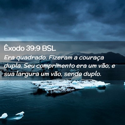 Picture 02 - Êxodo 39:9 BSL - Era quadrado. Fizeram a couraça dupla. Seu - Bible Verse Picture