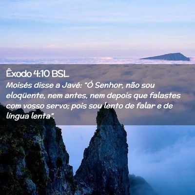 Picture 02 - Êxodo 4:10 BSL - Moisés disse a Javé: “Ó Senhor, não sou - Bible Verse Picture