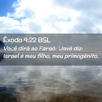 Picture 02 - Êxodo 4:22 BSL - Você dirá ao Faraó: 'Javé diz: Israel é meu - Bible Verse Picture