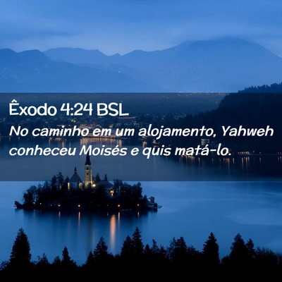 Picture 02 - Êxodo 4:24 BSL - No caminho em um alojamento, Yahweh conheceu - Bible Verse Picture